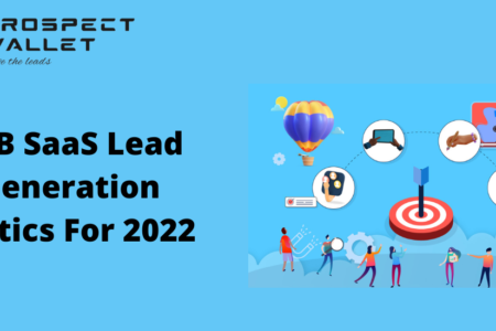 B2B SaaS Lead Generation Tactics For 2022 | Prospect Wallet
