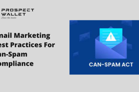 Email Marketing Best Practices For CAN SPAM Compliance | Prospect Wallet