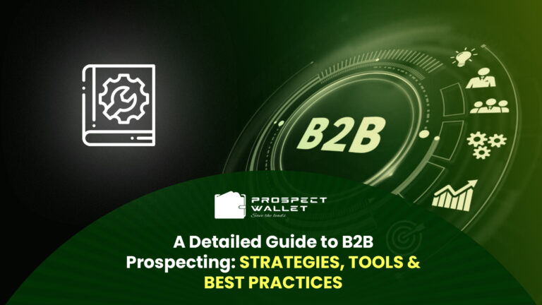A Detailed Guide To B2b Prospecting Strategies Tools Best Practices